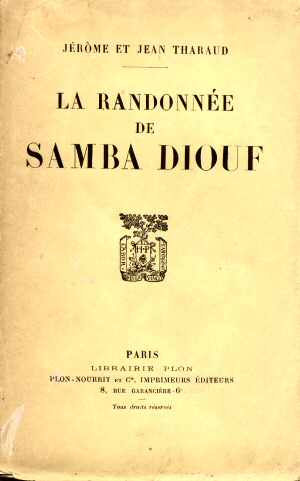 La Randonnée de Samba Diouf  (J. & J. Tharaud 1922 - Ed. 1922)
